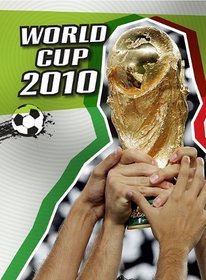 World Cup 2010: An Unauthorized Guide (The World Cup)