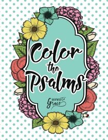 Color The Bible: Color The Psalms