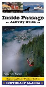 Inside Passage Activity Guide: Exploring Major Ports of Call in Southeast Alaska