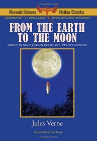 From the Earth to the Moon - Phoenix Science Fiction Classics (with notes and critical essays)