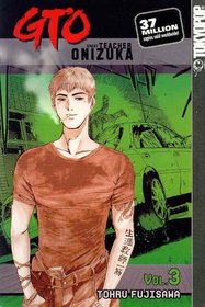 GTO (Great Teacher Onizuka), Vol 3