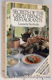 Secrets of the Great French Restaurants: Nearly 400 Recipes from Famous Restaurants Starred in the Michelin Guide