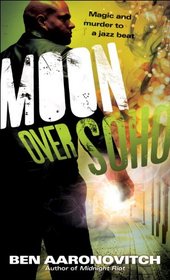 Moon Over Soho (Peter Grant, Bk 2)