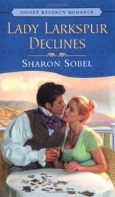 Lady Larkspur Declines (Signet Regency Romance)