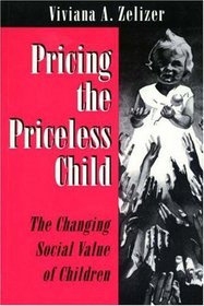 Pricing the Priceless Child : The Changing Social Value of Children