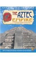 The Aztec Empire (Excavating the Past)