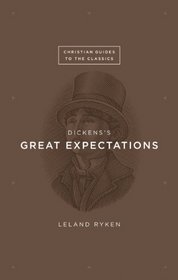 Dickens's Great Expectations (Christian Guides to the Classics)