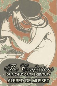 The Confessions of a Child of the Century