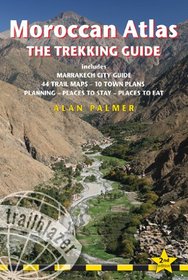 Moroccan Atlas - The Trekking Guide, 2nd: Planning, places to stay, places to eat; 44 trail maps and 10 town plans; includes Marrakech city guide