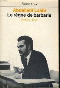 Le regne de barbarie: Poemes (Fiction & [i.e et] Cie ; 38) (French Edition)