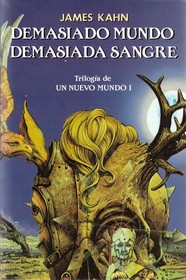 Demasiado mundo demasiada sangre (World Enough, and Time) (New World, Bk 1) (Spanish Edition)