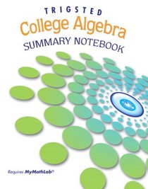 Summary Notebook for College Algebra by Trigsted