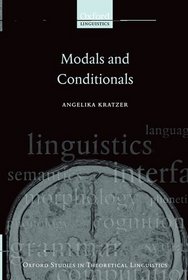 Modals and Conditionals: New and Revised Perspectives (Oxford Studies in Theoretical Linguistics)