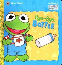 Bye-Bye, Bottle (Muppet Babies)
