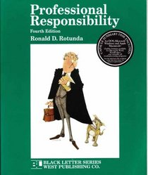 Professional Responsibility (4th ed) (Black Letter Series)