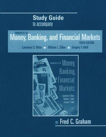 Study Guide to accompany - Principles of Money, Banking and Financial Markets