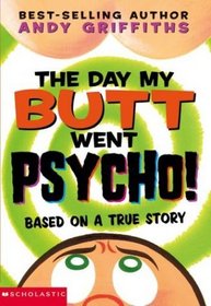 The Day My Butt Went Psycho (Butt Trilogy, Bk 1)