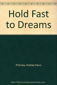 Hold Fast to Dreams