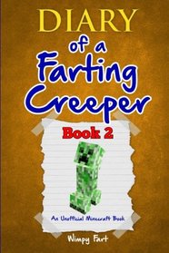 Diary of a Farting Minecraft Creeper: Book 2: How Does the Creeper DOUBLE His Power? (Diary of a Farting Creeper) (Volume 2)