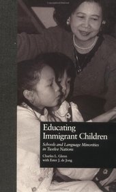 Educating Immigrant Children: Schools and Language Minorities in Twelve Nations (Garland Reference Library of Social Science)