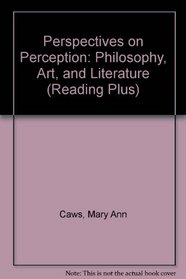 Perspectives on Perception: Philosophy, Art, and Literature (Reading Plus, Vol 3)