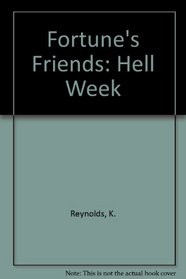 Hell week (Fortune's friends)