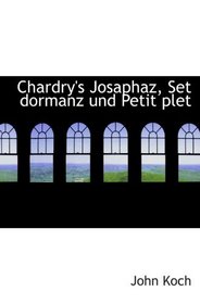 Chardry's Josaphaz, Set dormanz und Petit plet (German Edition)