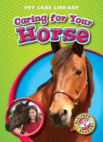 Caring for Your Horse (Blastoff! Readers: Pet Care Library: Level 4)