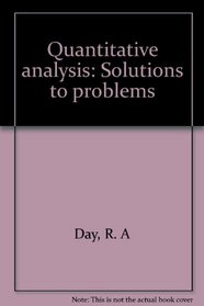 Quantitative analysis: Solutions to problems