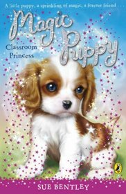 Classroom Princess. Sue Bentley (Magic Puppy)