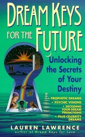 Dream Keys for the Future: Unlocking the Secrets of Your Destiny