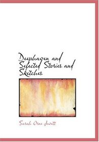 Deephaven and Selected Stories and Sketches (Large Print Edition)
