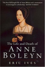 The Life And Death of Anne Boleyn: 'The Most Happy'