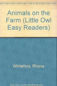 Animals on the Farm (Little Owl Easy Readers)