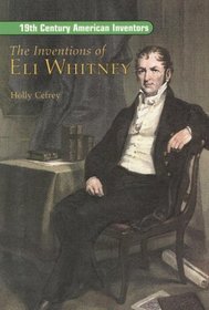 The Inventions of Eli Whitney (On Deck Reading Libraries: 19th Century American Inventors)