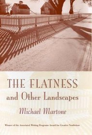 The Flatness and Other Landscapes (Associated Writing Programs Award for Creative Nonfiction)