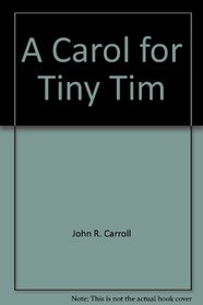 A Carol for Tiny Tim