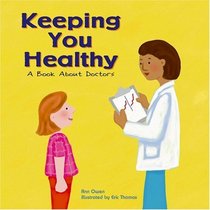Keeping You Healthy: A Book About Doctors (Community Workers) (Spanish Edition)