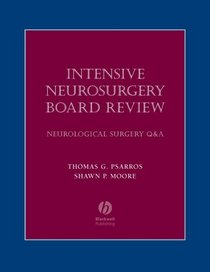 Intensive Neurosurgery Board Review: Neurological Surgery Q&A