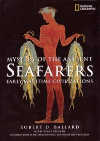 Mystery of the Ancient Seafarers: Early Maritime Civilizations