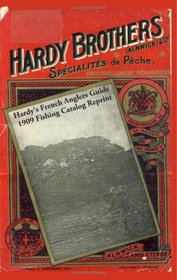 Hardy's French Anglers Guide 1909 Fishing Catalog Reprint (French Edition)