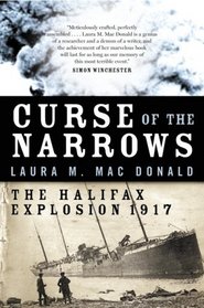 Curse of the Narrows : The Halifax Explosion of 1917