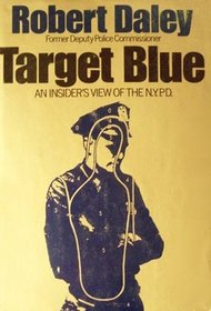 Target Blue: An Insider's View of the N.Y.P.D.