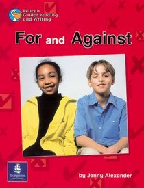 For & Against Year 4, 6x Reader 18 and Teacher's Book 18 (Pelican Guided Reading & Writing)