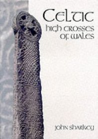 Celtic High Crosses of Wales