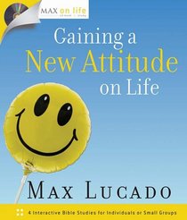 Gaining a New Attitude on Life (Max on Life)