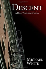Descent: A Henry Wadsworth Mystery