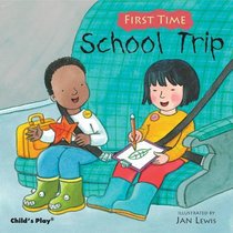 School Trip (First Time) (First Time (Childs Play))