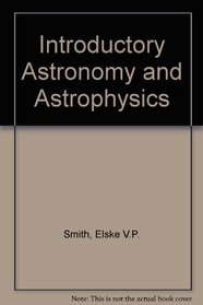 Introductory astronomy and astrophysics