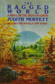 The Ragged World: A Novel of the Hefn on Earth